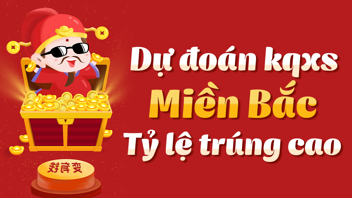 Dự đoán Xổ Số Miền Bắc 12/5/2025 - Dự đoán MB ngày 12 tháng 5