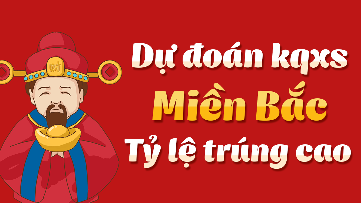 Dự đoán Xổ Số Miền Bắc 5/5/2025 - Dự đoán MB ngày 5 tháng 5