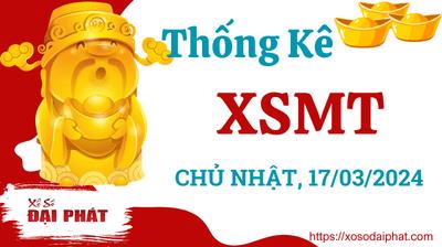 Thống Kê Xổ Số Miền Trung 17/03/2024 - Thống Kê XSMT Chủ Nhật