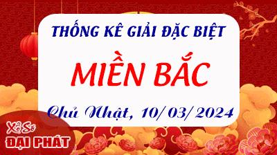 Thống Kê Giải Đặc Biệt Miền Bắc Hôm Nay Chủ Nhật Ngày 10/03/2024