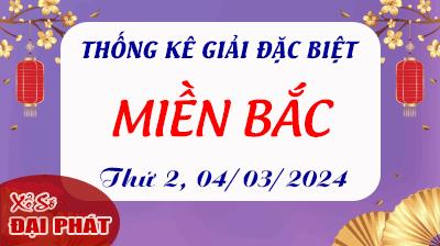 Thống Kê Giải Đặc Biệt Miền Bắc Hôm Nay Thứ 2 Ngày 04/03/2024