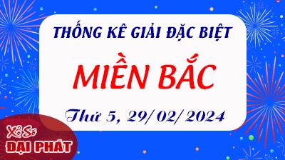 Thống Kê Giải Đặc Biệt Miền Bắc Hôm Nay Thứ 5 Ngày 29/02/2024