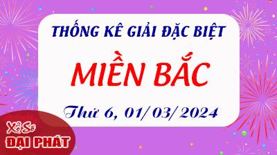Thống Kê Giải Đặc Biệt Miền Bắc Hôm Nay Thứ 6 Ngày 01/03/2024