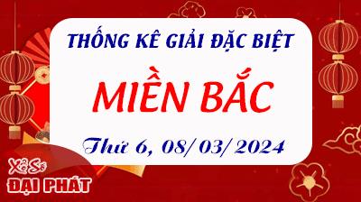 Thống Kê Giải Đặc Biệt Miền Bắc Hôm Nay Thứ 6 Ngày 08/03/2024
