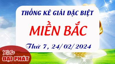 Thống Kê Giải Đặc Biệt Miền Bắc Hôm Nay Thứ 7 Ngày 24/02/2024