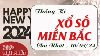Thống Kê XSMB 10/03/2024 CN - Thống Kê Xổ Số Miền Bắc 30 Ngày