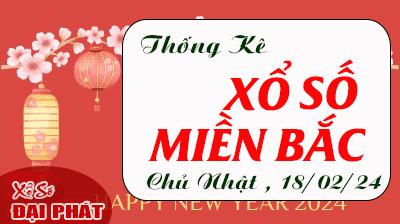 Thống Kê XSMB 18/02/2024 CN - Thống Kê Xổ Số Miền Bắc 30 Ngày