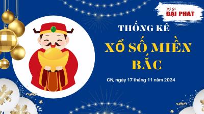 Thống Kê XSMB 17/11/2024 Chủ Nhật - Phân Tích KQ Xổ Số Miền Bắc