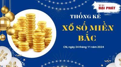 Thống Kê XSMB 24/11/2024 Chủ Nhật - Phân Tích KQ Xổ Số Miền Bắc