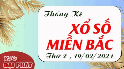 Thống Kê XSMB 19/02/2024 Thứ 2 - Thống Kê Xổ Số Miền Bắc 30 Ngày