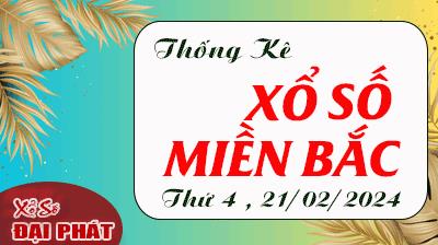 Thống Kê XSMB 21/02/2024 Thứ 4 - Thống Kê Xổ Số Miền Bắc 30 Ngày