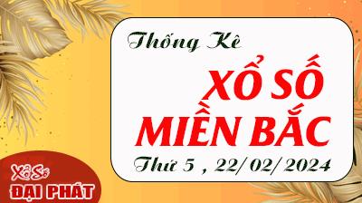 Thống Kê XSMB 22/02/2024 Thứ 5 - Thống Kê Xổ Số Miền Bắc 30 Ngày