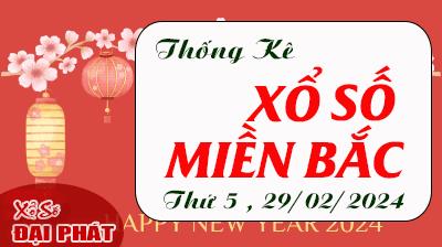 Thống Kê XSMB 29/02/2024 Thứ 5 - Thống Kê Xổ Số Miền Bắc 30 Ngày