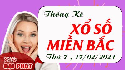 Thống Kê XSMB 17/02/2024 Thứ 7  - Thống Kê Xổ Số Miền Bắc 30 Ngày