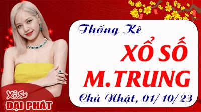 Thống Kê Xổ Số Miền Trung 01/10/2023 - Thống Kê XSMT Chủ Nhật