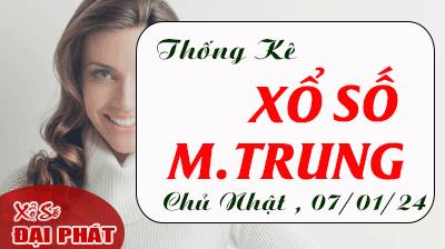 Thống Kê Xổ Số Miền Trung 07/01/2024 - Thống Kê XSMT Chủ Nhật