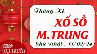 Thống Kê Xổ Số Miền Trung 11/02/2024 - Thống Kê XSMT Chủ Nhật