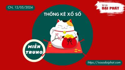 Thống Kê Xổ Số Miền Trung 12/05/2024 - Thống Kê XSMT Chủ Nhật