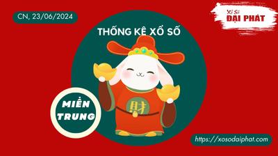 Thống Kê Xổ Số Miền Trung 23/06/2024 - Thống Kê XSMT Chủ Nhật