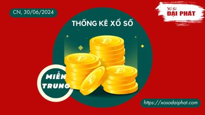 Thống Kê Xổ Số Miền Trung 30/06/2024 - Thống Kê XSMT Chủ Nhật