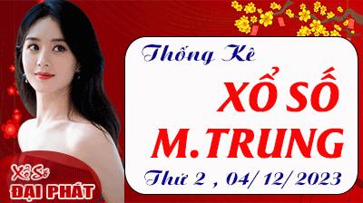 Thống Kê Xổ Số Miền Trung 04/12/2023 - Thống Kê XSMT Thứ 2