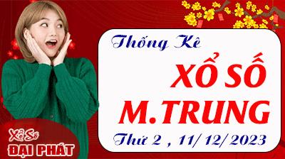 Thống Kê Xổ Số Miền Trung 11/12/2023 - Thống Kê XSMT Thứ 2