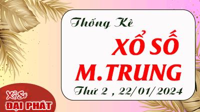 Thống Kê Xổ Số Miền Trung 22/01/2024 - Thống Kê XSMT Thứ 2