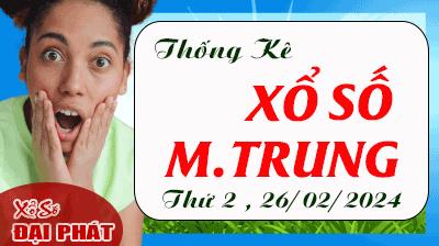 Thống Kê Xổ Số Miền Trung 26/02/2024 - Thống Kê XSMT Thứ 2