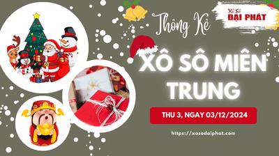 Thống Kê Xổ Số Miền Trung 03/12/2024 - Thống Kê XSMT Thứ 3