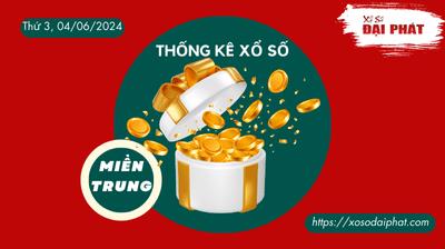 Thống Kê Xổ Số Miền Trung 04/06/2024 - Thống Kê XSMT Thứ 3