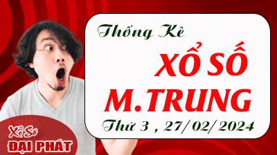 Thống Kê Xổ Số Miền Trung 27/02/2024 - Thống Kê XSMT Thứ 3