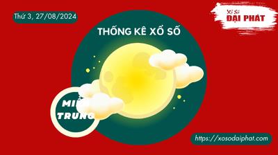 Thống Kê Xổ Số Miền Trung 27/08/2024 - Thống Kê XSMT Thứ 3