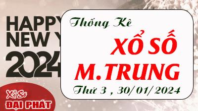 Thống Kê Xổ Số Miền Trung 30/01/2024 - Thống Kê XSMT Thứ 3