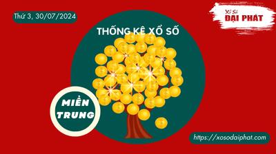 Thống Kê Xổ Số Miền Trung 30/07/2024 - Thống Kê XSMT Thứ 3