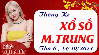 Thống Kê Xổ Số Miền Trung 13/10/2023 - Thống Kê XSMT Thứ 6