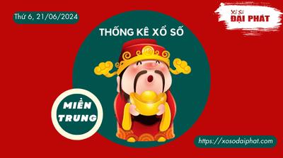 Thống Kê Xổ Số Miền Trung 21/06/2024 - Thống Kê XSMT Thứ 6