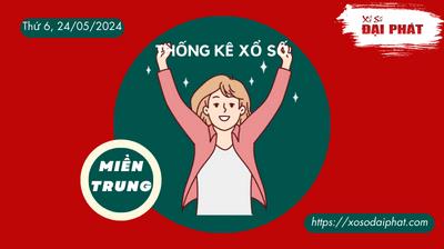 Thống Kê Xổ Số Miền Trung 24/05/2024 - Thống Kê XSMT Thứ 6