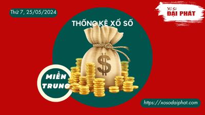 Thống Kê Xổ Số Miền Trung 25/05/2024 - Thống Kê XSMT Thứ 7